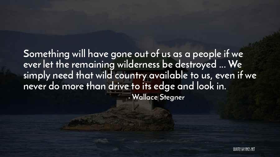 Wild Edge Quotes By Wallace Stegner Wild Edge Quotes By Wallace Stegner