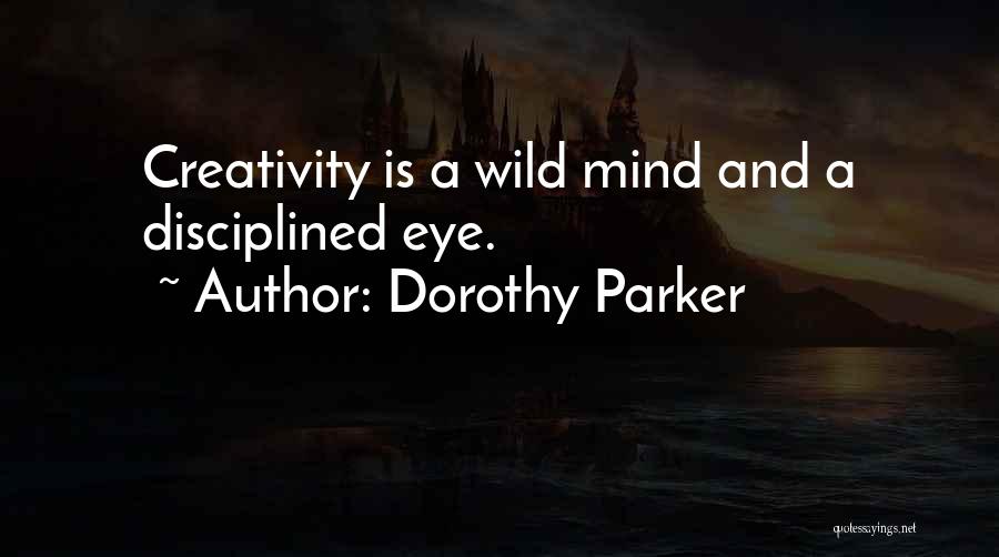 Wild Eye Quotes By Dorothy Parker
