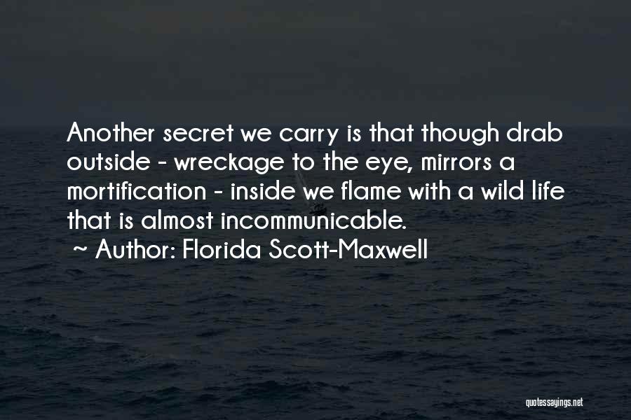 Wild Eye Quotes By Florida Scott-Maxwell