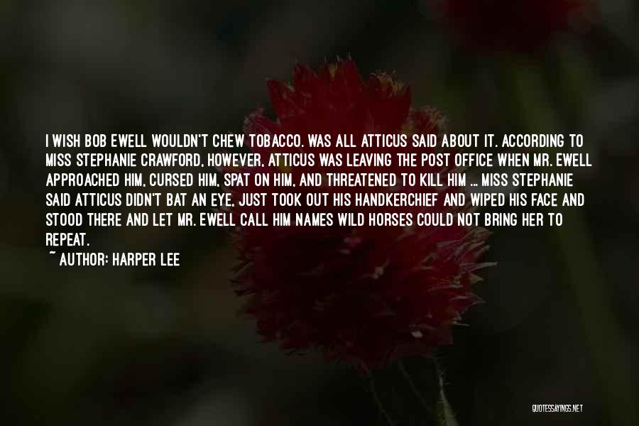 Wild Eye Quotes By Harper Lee
