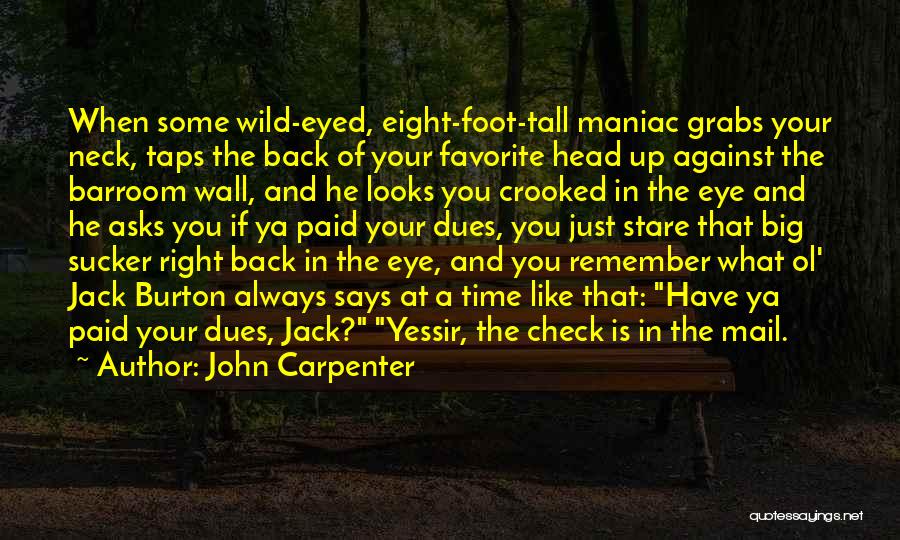 Wild Eye Quotes By John Carpenter