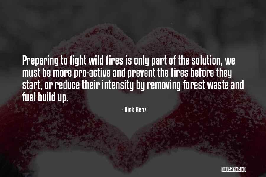 Wild Fires Quotes By Rick Renzi Wild Fires Quotes By Rick Renzi