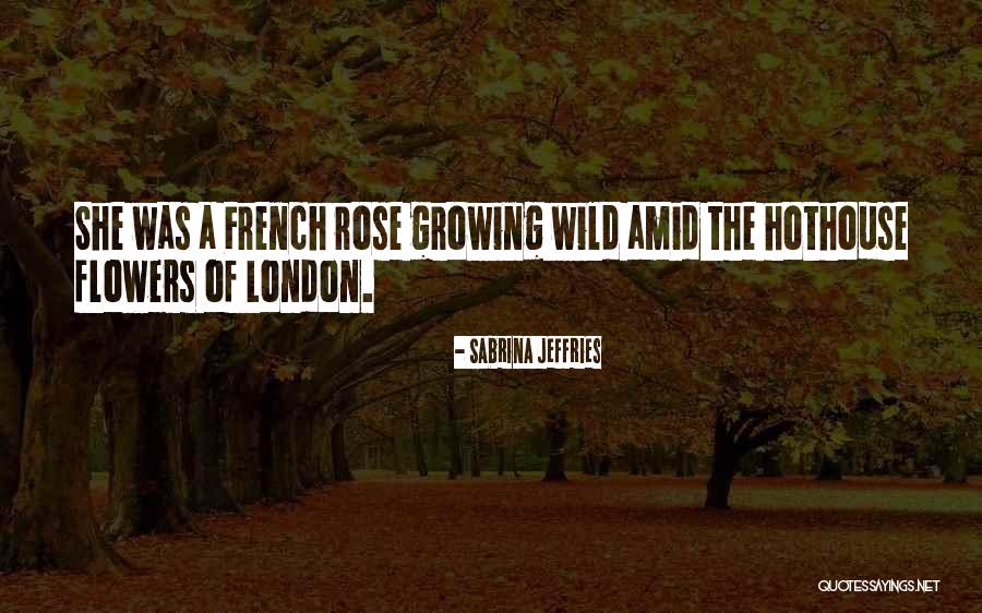 Wild Flowers Quotes By Sabrina Jeffries Wild Flowers Quotes By Sabrina Jeffries