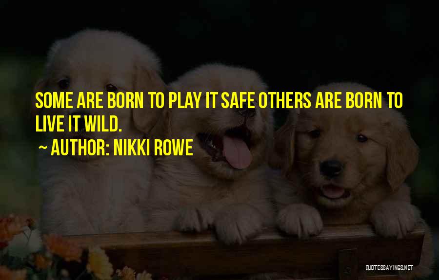 Wild Free Spirit Quotes By Nikki Rowe