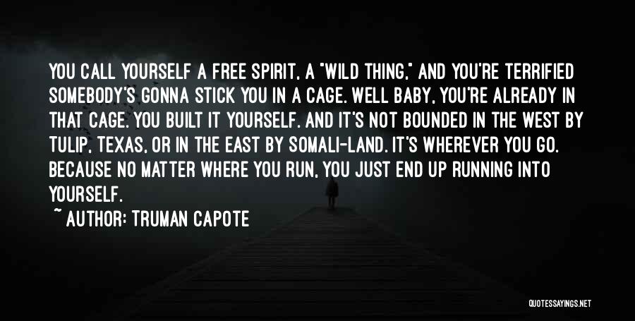 Wild Free Spirit Quotes By Truman Capote