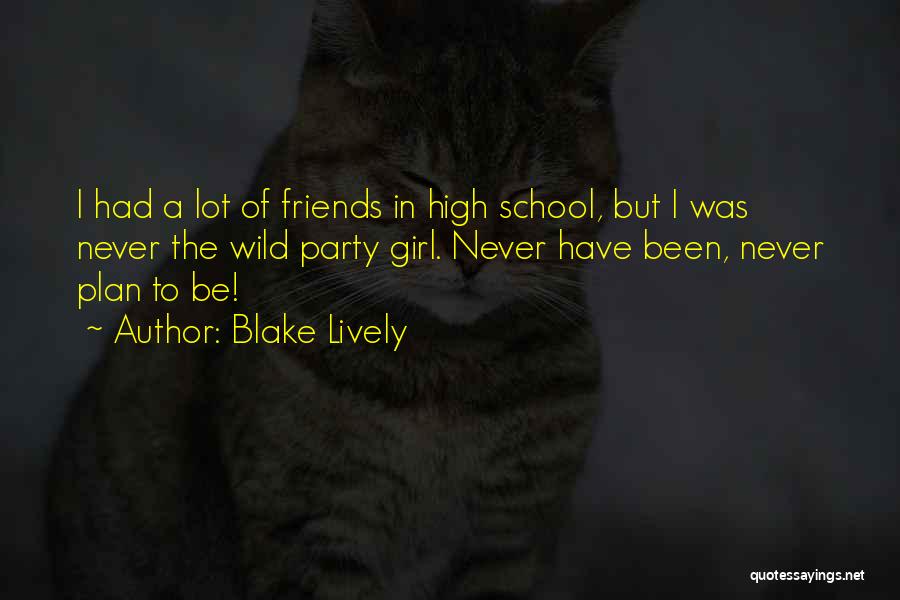 Wild Friends Quotes By Blake Lively