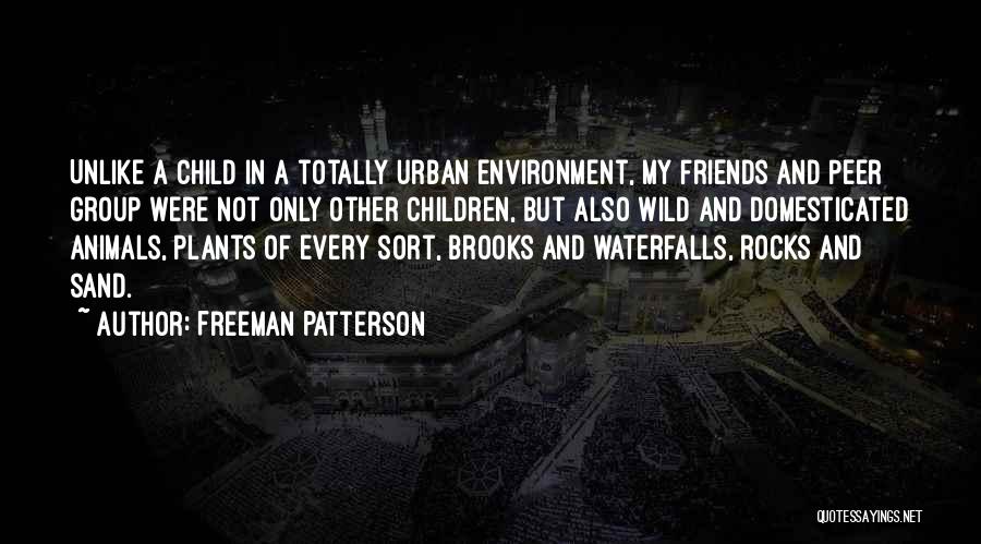 Wild Friends Quotes By Freeman Patterson