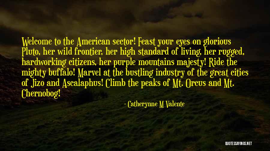 Wild Frontier Quotes By Catherynne M Valente