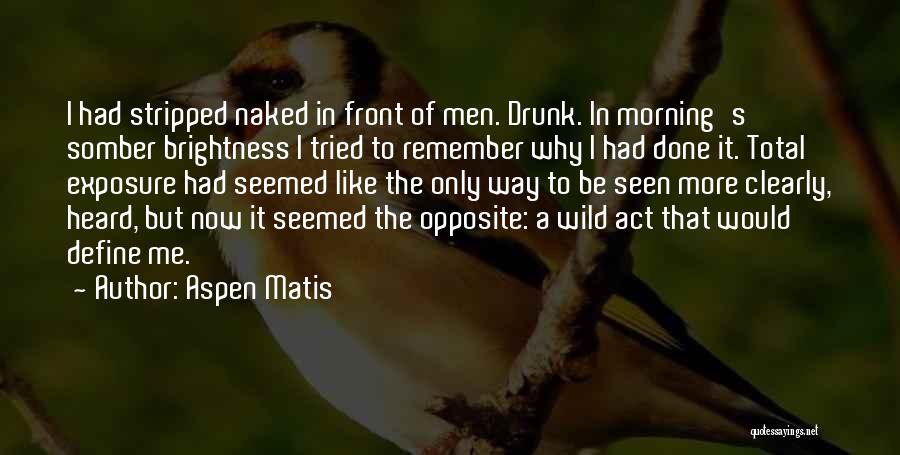 Wild Girl Quotes By Aspen Matis