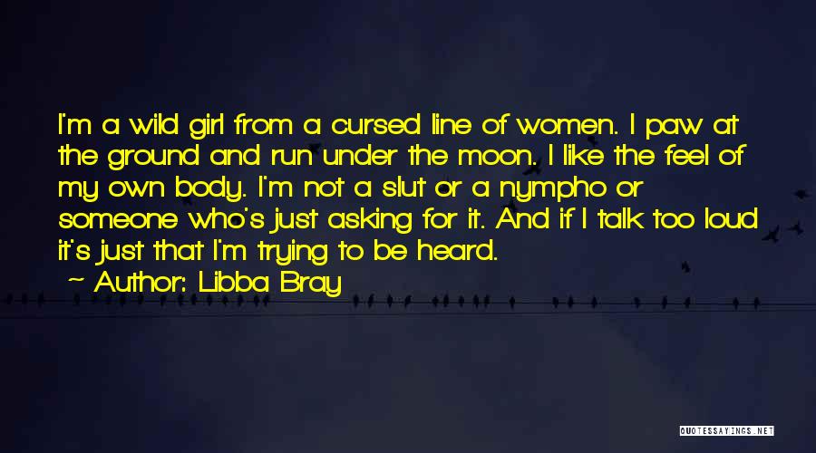 Wild Girl Quotes By Libba Bray