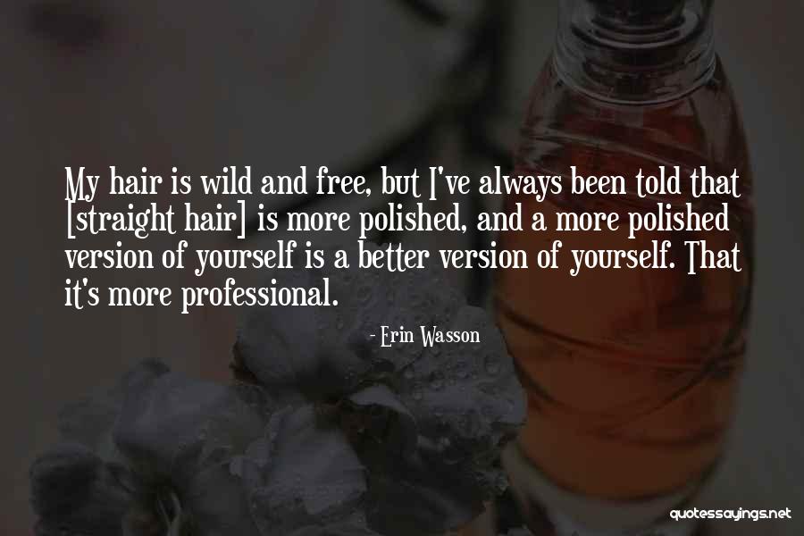 Wild Hair Quotes By Erin Wasson Wild Hair Quotes By Erin Wasson