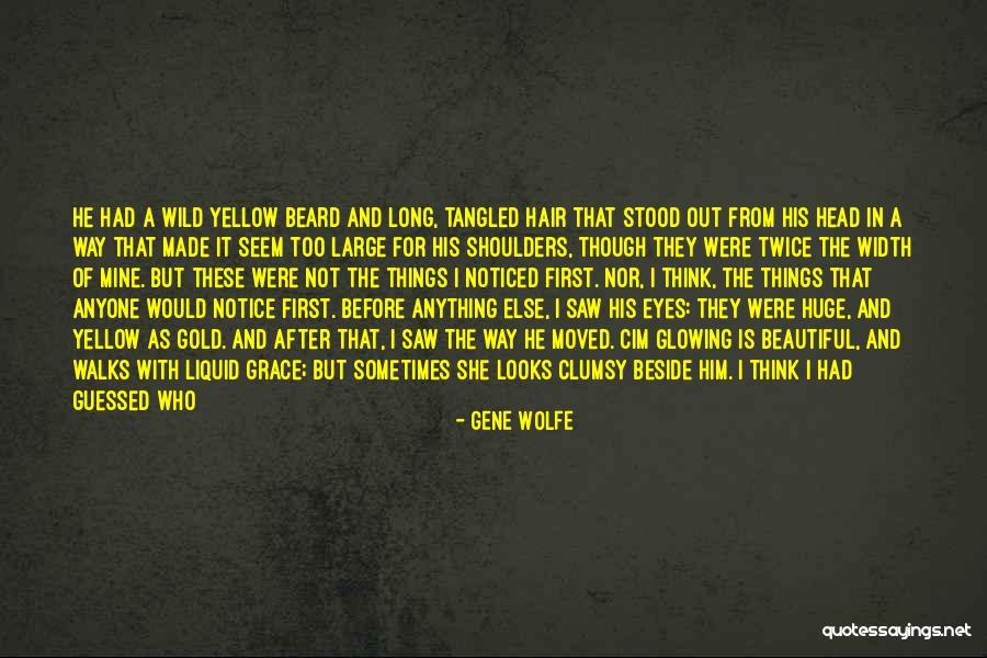 Wild Hair Quotes By Gene Wolfe Wild Hair Quotes By Gene Wolfe