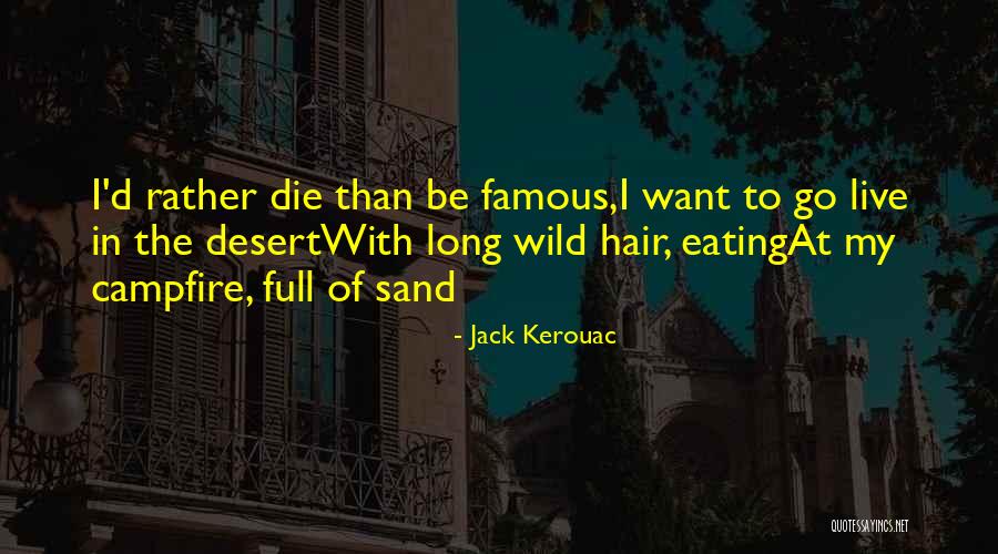 Wild Hair Quotes By Jack Kerouac