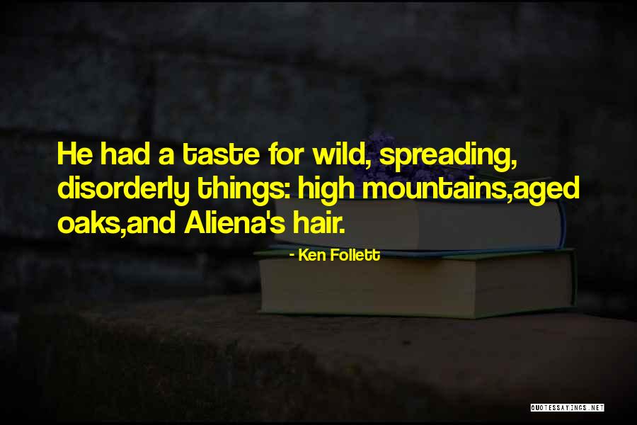 Wild Hair Quotes By Ken Follett