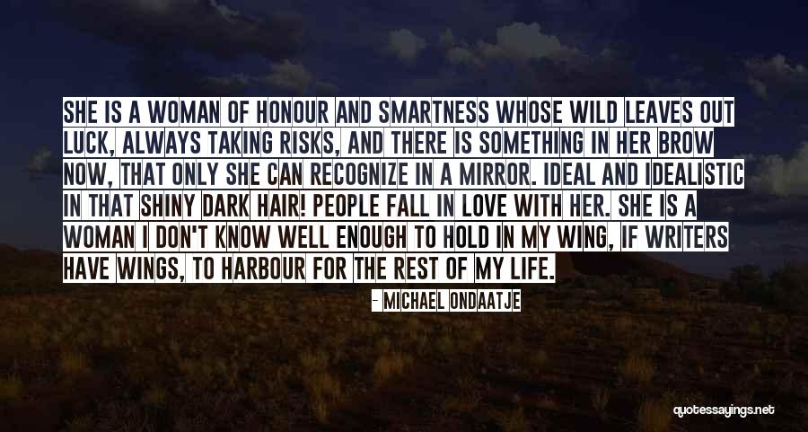 Wild Hair Quotes By Michael Ondaatje Wild Hair Quotes By Michael Ondaatje