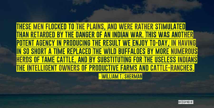 Wild Herds Quotes By William T. Sherman Wild Herds Quotes By William T. Sherman