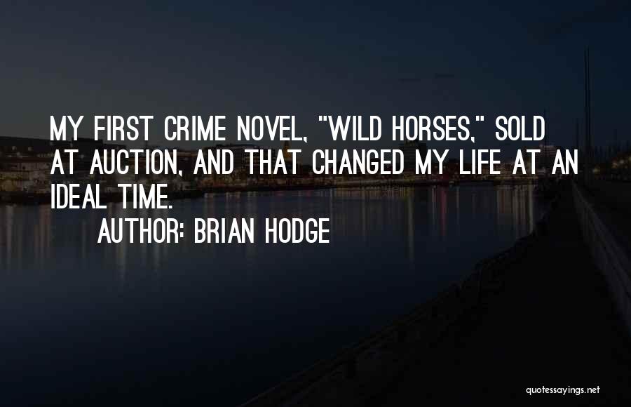 Wild Horses Quotes By Brian Hodge