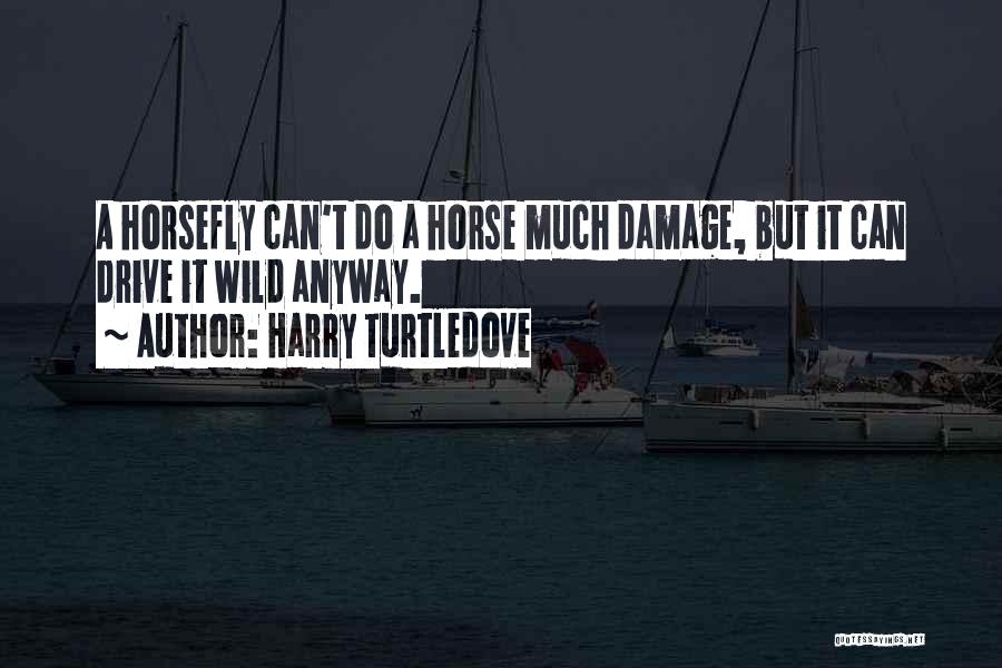 Wild Horses Quotes By Harry Turtledove