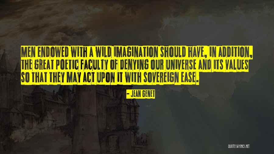 Wild Imagination Quotes By Jean Genet Wild Imagination Quotes By Jean Genet