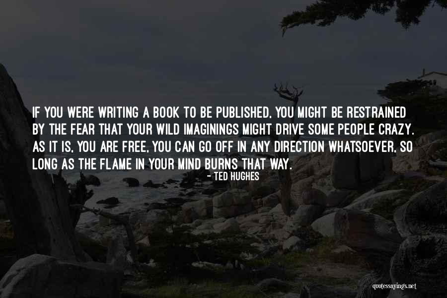 Wild Imagination Quotes By Ted Hughes Wild Imagination Quotes By Ted Hughes
