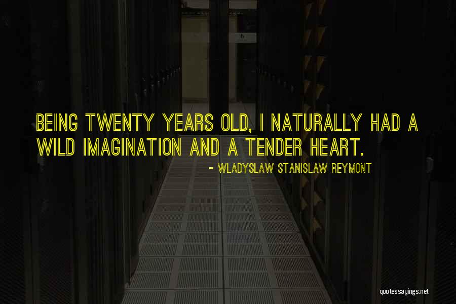 Wild Imagination Quotes By Wladyslaw Stanislaw Reymont Wild Imagination Quotes By Wladyslaw Stanislaw Reymont