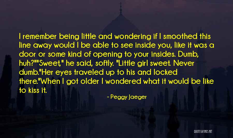 Wild Little Girl Quotes By Peggy Jaeger Wild Little Girl Quotes By Peggy Jaeger