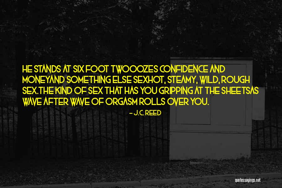 Wild Love Quotes By J.C. Reed Wild Love Quotes By J.C. Reed