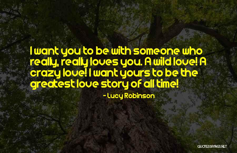 Wild Love Quotes By Lucy Robinson Wild Love Quotes By Lucy Robinson