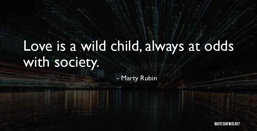 Wild Love Quotes By Marty Rubin