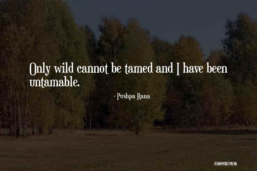 Wild Love Quotes By Pushpa Rana Wild Love Quotes By Pushpa Rana