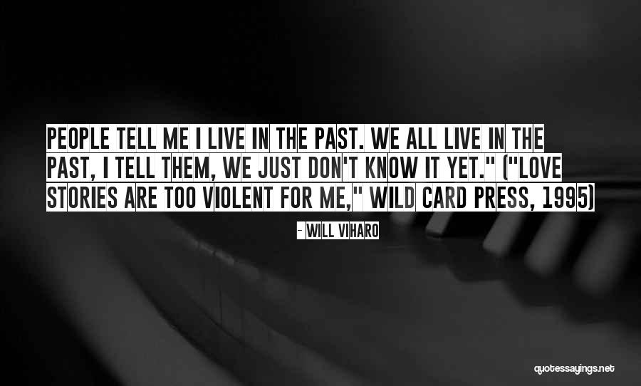 Wild Love Quotes By Will Viharo Wild Love Quotes By Will Viharo