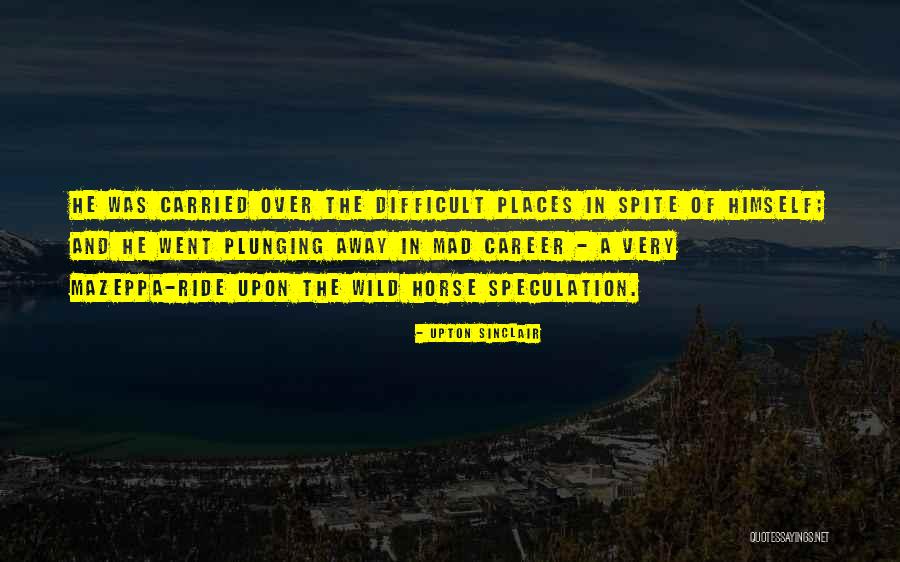 Wild Mad Quotes By Upton Sinclair Wild Mad Quotes By Upton Sinclair