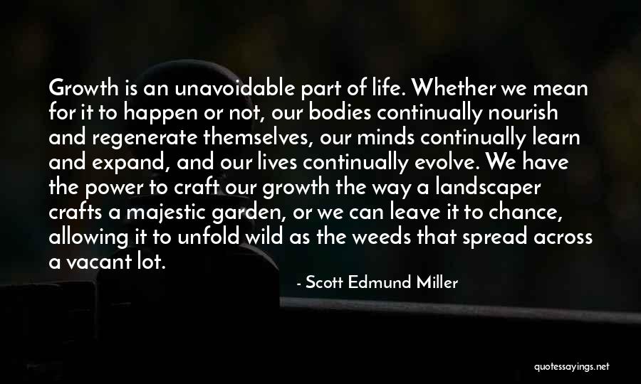 Wild Majestic Quotes By Scott Edmund Miller Wild Majestic Quotes By Scott Edmund Miller