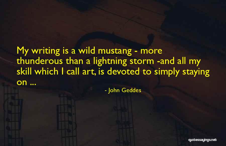 Wild Mustang Quotes By John Geddes