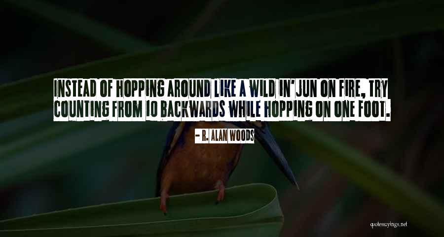 Wild One Quotes By R. Alan Woods Wild One Quotes By R. Alan Woods