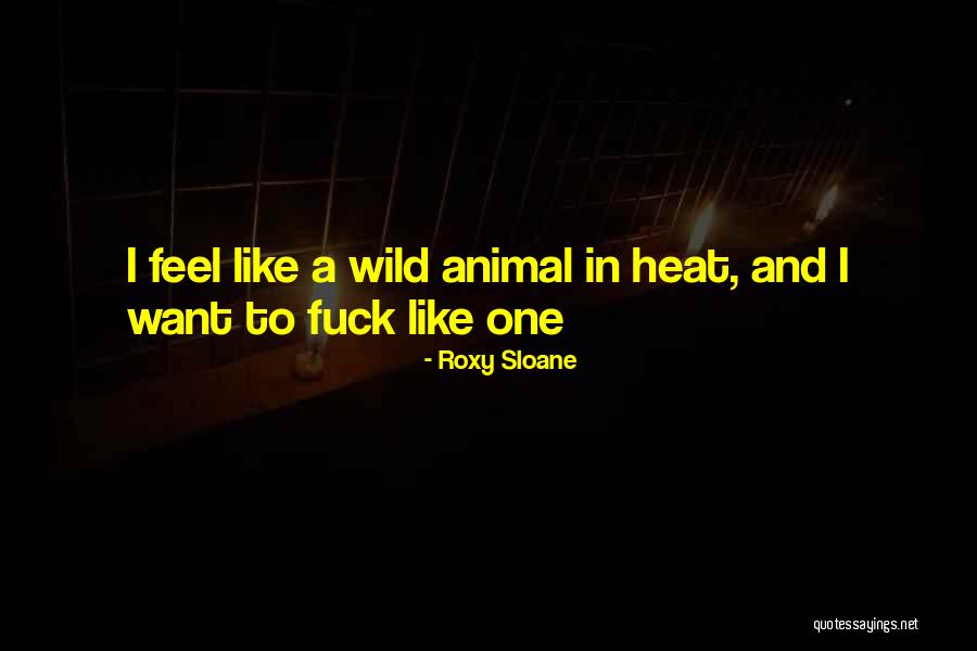 Wild One Quotes By Roxy Sloane Wild One Quotes By Roxy Sloane