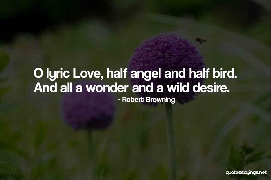 Wild Ones Lyric Quotes By Robert Browning