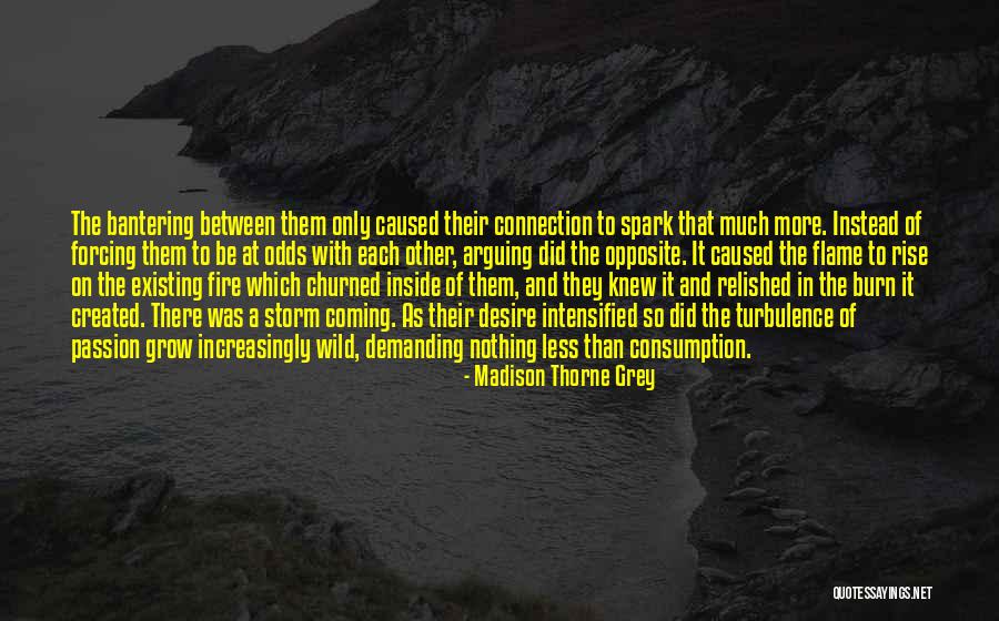 Wild Passion Quotes By Madison Thorne Grey Wild Passion Quotes By Madison Thorne Grey