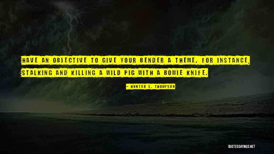 Wild Pigs Quotes By Hunter S. Thompson Wild Pigs Quotes By Hunter S. Thompson