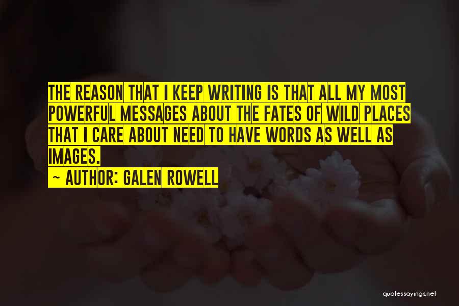 Wild Places Quotes By Galen Rowell