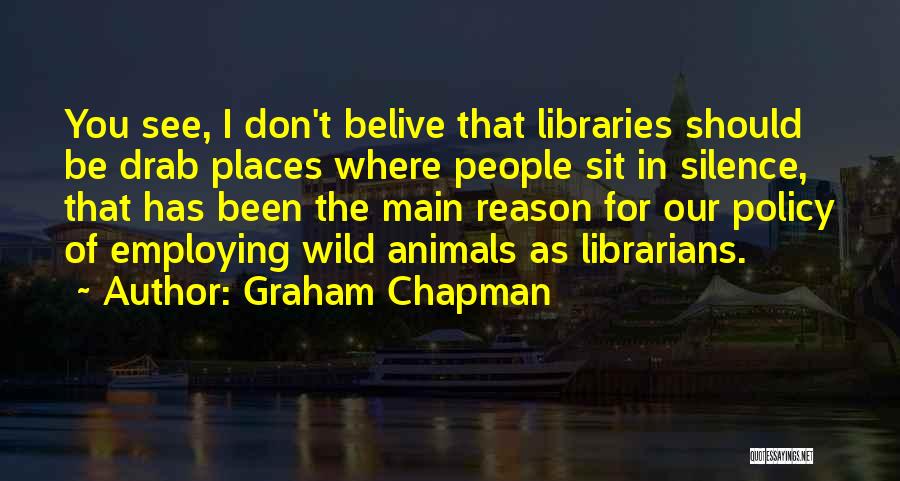 Wild Places Quotes By Graham Chapman