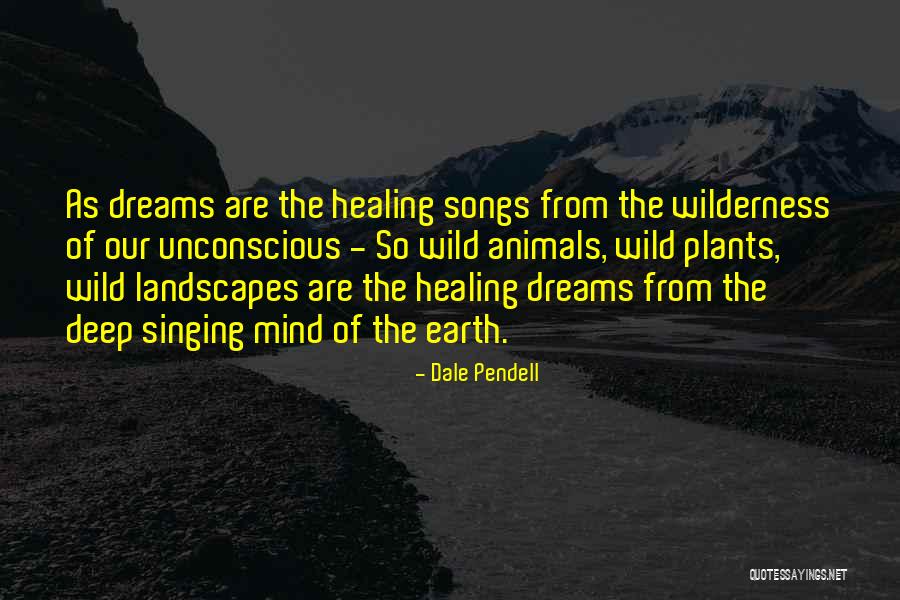 Wild Plants Quotes By Dale Pendell Wild Plants Quotes By Dale Pendell
