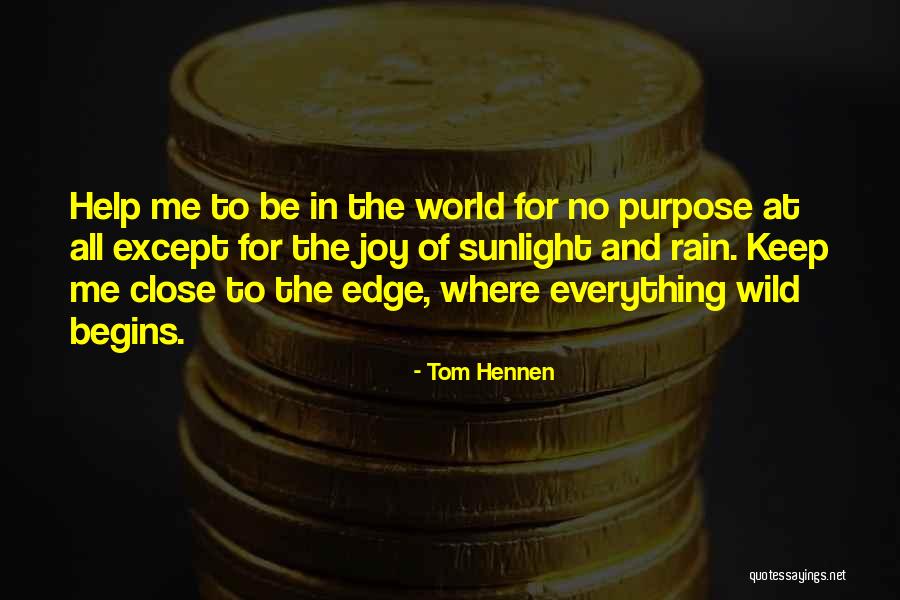 Wild Rain Quotes By Tom Hennen Wild Rain Quotes By Tom Hennen