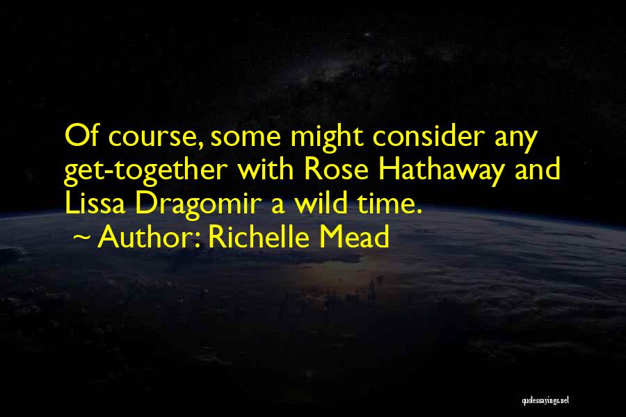 Wild Rose Quotes By Richelle Mead