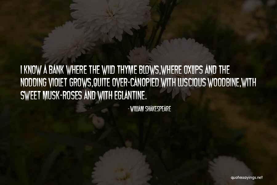 Wild Roses Quotes By William Shakespeare Wild Roses Quotes By William Shakespeare