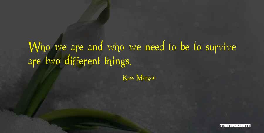 Wild Seasons Series Quotes By Kass Morgan Wild Seasons Series Quotes By Kass Morgan