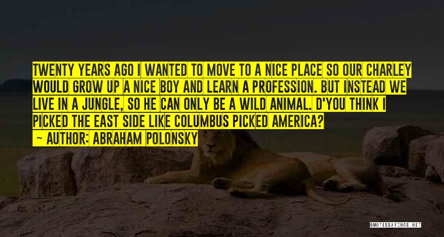 Wild Side Quotes By Abraham Polonsky