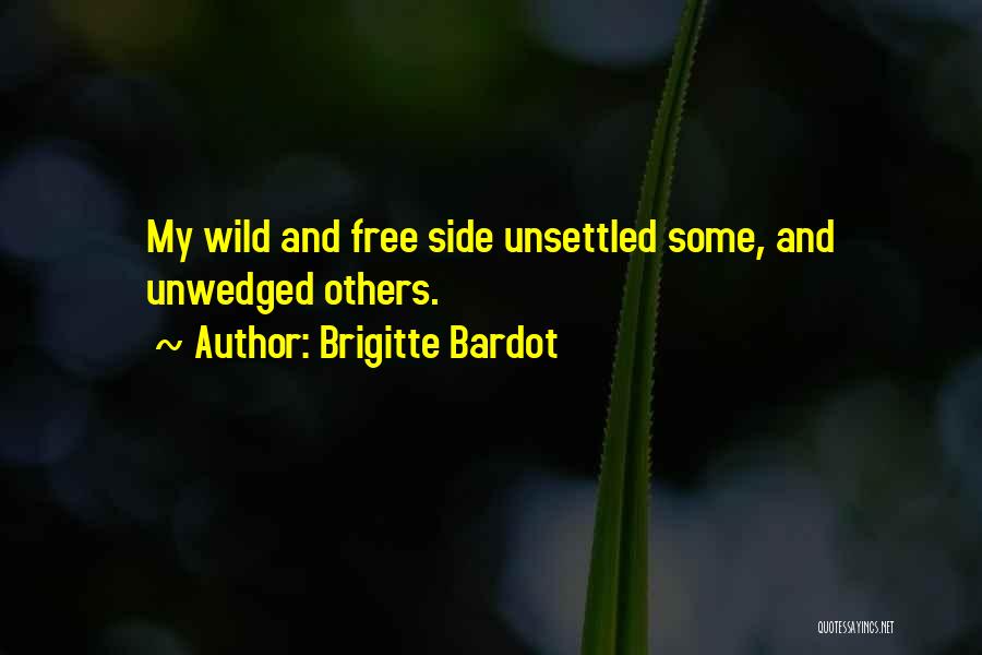 Wild Side Quotes By Brigitte Bardot