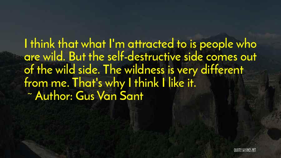 Wild Side Quotes By Gus Van Sant