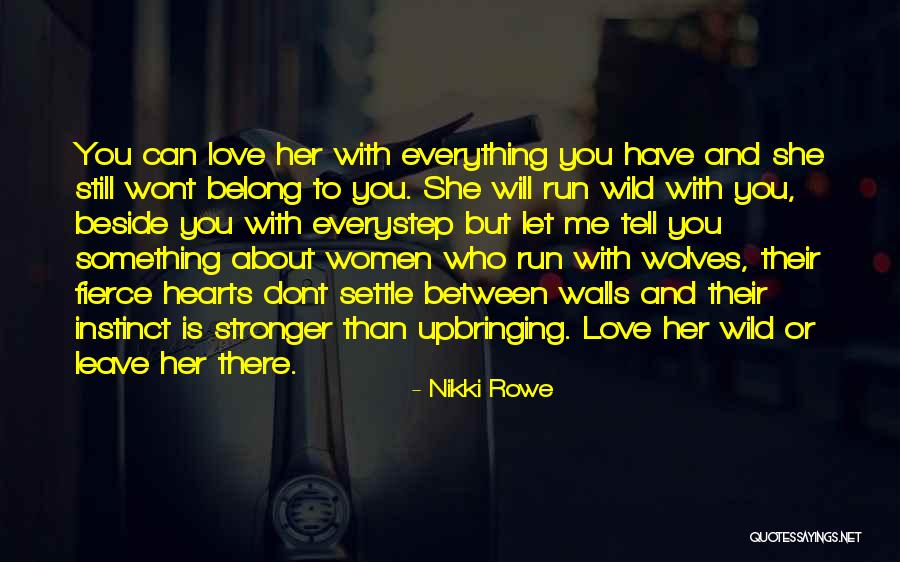 Wild Soul Quotes By Nikki Rowe Wild Soul Quotes By Nikki Rowe